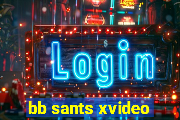 bb sants xvideo